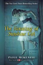 The Haunting of Sunshine Girl: Book One