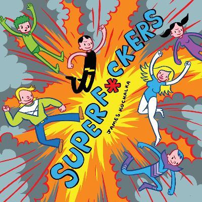SuperF*ckers (SuperF*ckers 1) - James Kochalka - cover