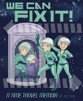 We Can Fix It: A Time Travel Memoir - Jess Fink - cover