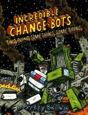 Incredible Change-Bots Two Point Something Something - Jeffrey Brown - cover