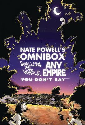 Nate Powell's Omnibox: Featuring Swallow Me Whole, Any Empire, & You Don't Say - Nate Powell - cover