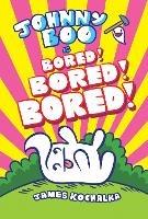 Johnny Boo (Book 14): Is Bored! Bored! Bored! - James Kochalka - cover