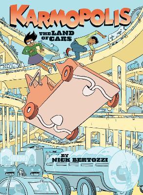 Karmopolis (Book 1): The Land of Cars - Nick Bertozzi - cover
