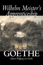 Wilhelm Meister's Apprenticeship by Johann Wolfgang von Goethe, Fiction, Literary, Classics