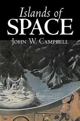 Islands of Space by John W. Campbell, Science Fiction, Adventure - John W Campbell - cover