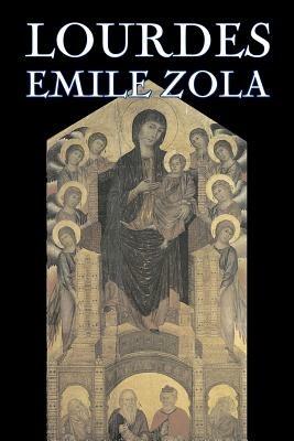 Lourdes by Emile Zola, Fiction, Classics, Literary - Emile Zola - cover
