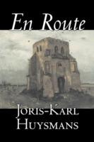 En Route by Joris-Karl Huysmans, Fiction, Classics, Literary, Action & Adventure - Joris Karl Huysmans - cover