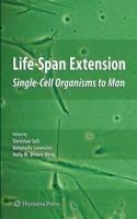 Life-Span Extension: Single-Cell Organisms to Man - cover