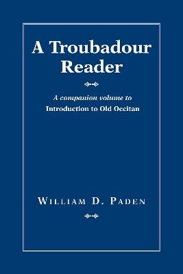 A Troubadour Reader - William D. Paden - cover
