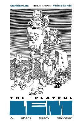 The Playful Lem: A Short Story Sampler - Stanisław Lem - cover