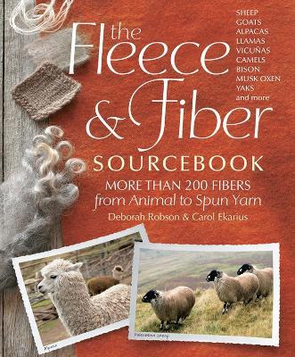 The Fleece & Fiber Sourcebook: More Than 200 Fibers from Animal to Spun Yarn - Deborah Robson,Carol Ekarius - cover