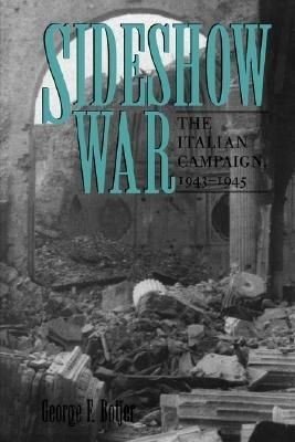 Sideshow War: The Italian Campaign, 1943-1945 - George F. Botjer - cover