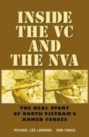 Inside the VC and the NVA: The Real Story of North Vietnam's Armed Forces