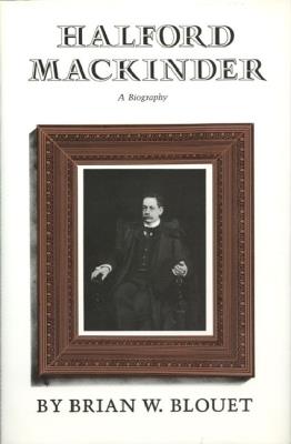 Halford Mackinder: A Biography - cover