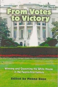 From Votes to Victory: Winning and Governing the White House in the 21st Century - cover