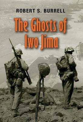 The Ghosts of Iwo Jima - Robert S. Burrell - cover
