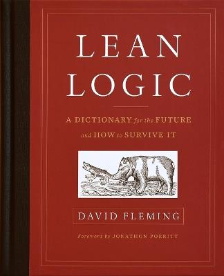 Lean Logic: A Dictionary for the Future and How to Survive It - David Fleming - cover