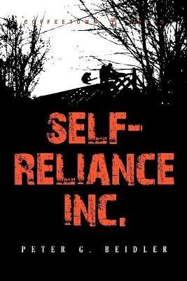 Self-Reliance, Inc.: A Twentieth-Century Walden Experiment - Peter G Beidler - cover