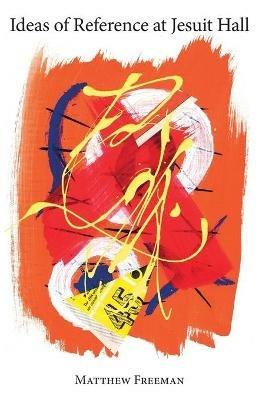 Ideas of Reference at Jesuit Hall - Matthew Freeman - cover