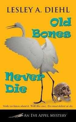 Old Bones Never Die - Lesley A Diehl - cover