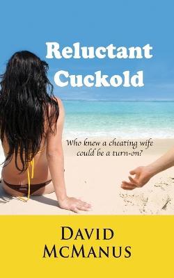 Reluctant Cuckold - David McManus - cover