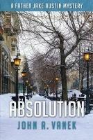 Absolution - John A Vanek - cover