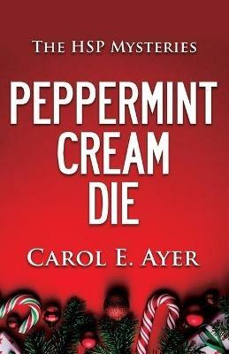 Peppermint Cream Die - Carol Ayer - cover
