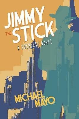 Jimmy the Stick - Michael Mayo - cover