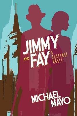 Jimmy and Fay: 9781603816779 - Michael Mayo - cover