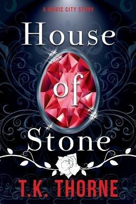 House of Stone - T K Thorne - cover