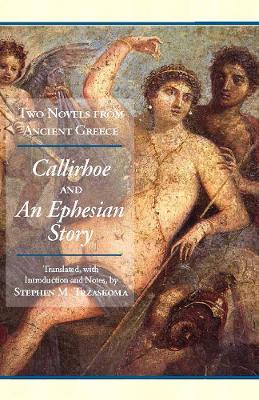 Two Novels from Ancient Greece: Chariton's Callirhoe and Xenophon of Ephesos' An Ephesian Story: Anthia and Habrocomes - Chariton,Xenophon - cover
