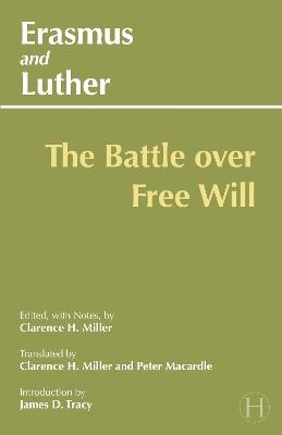 Erasmus and Luther: The Battle over Free Will: The Battle Over Free Will - cover