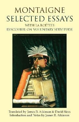 Montaigne: Selected Essays: with La Boetie's Discourse on Voluntary Servitude - Michel de Montaigne - cover