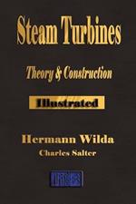 Steam Turbines: Their Theory and Construction
