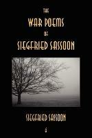 The War Poems of Siegfried Sassoon - Siegfried Sassoon - cover