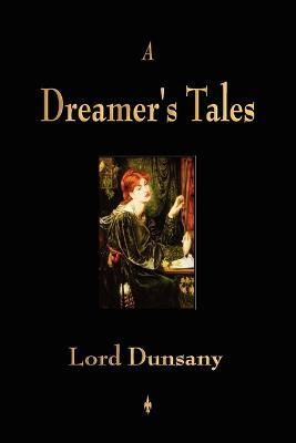 A Dreamer's Tales - Lord Dunsany - cover