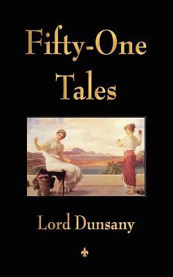Fifty-One Tales - Lord Dunsany - cover