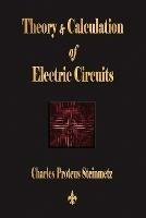 Theory and Calculation of Electric Circuits - Charles Proteus Steinmetz - cover