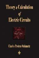 Theory and Calculation of Electric Circuits - Charles Proteus Steinmetz - cover