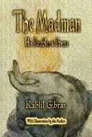 The Madman: His Parables and Poems - Kahlil Gibran - cover