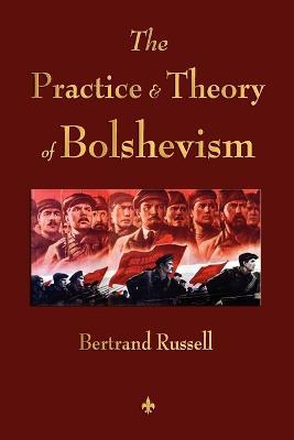 The Practice and Theory of Bolshevism - Bertrand Russell - cover