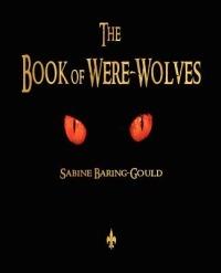The Book of Were-Wolves - Sabine Baring-Gould - cover