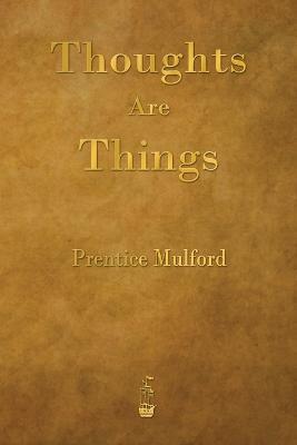 Thoughts Are Things - Prentice Mulford - cover