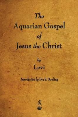 The Aquarian Gospel of Jesus the Christ - Levi - cover