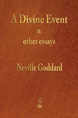 A Divine Event and Other Essays - Neville Goddard - cover