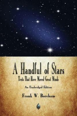 A Handful of Stars: Texts That Have Moved Great Minds - Frank W Boreham - cover