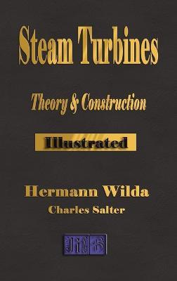 Steam Turbines: Their Theory and Construction - Hermann Wilda - cover