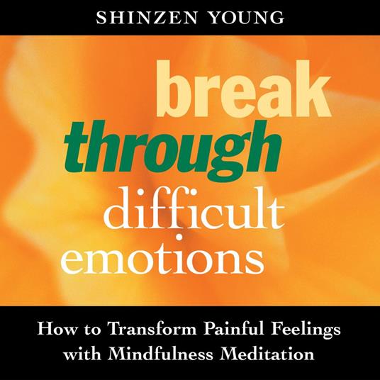 Break Through Difficult Emotions