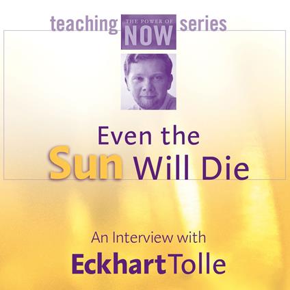 Even the Sun Will Die
