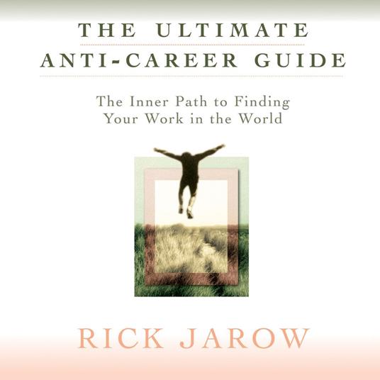 The Ultimate Anti-Career Guide
